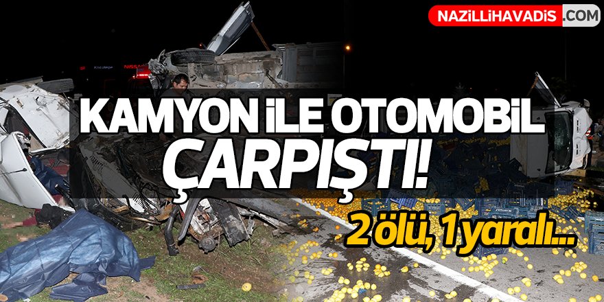 Kamyon ile otomobil çarpıştı!