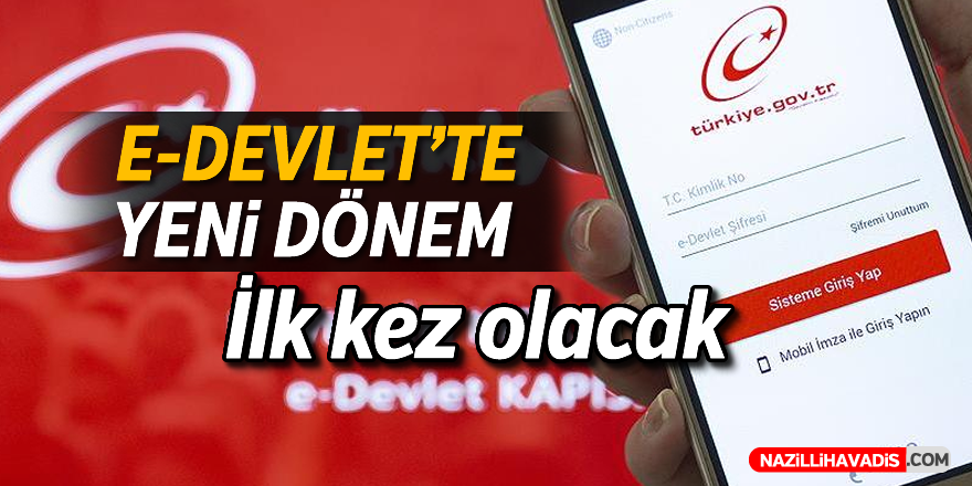 E-Devlet'te yeni dönem!