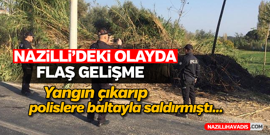 Nazilli'deki olayda flaş gelişme