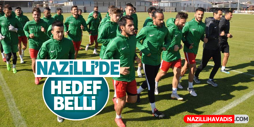 Nazilli'de hedef belli