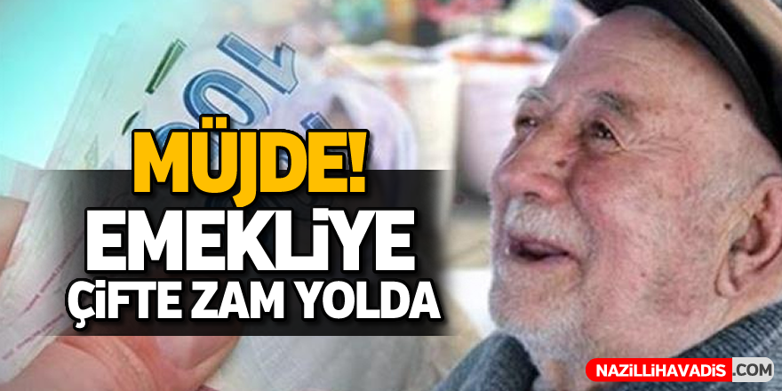 Emekliye çifte zam yolda!