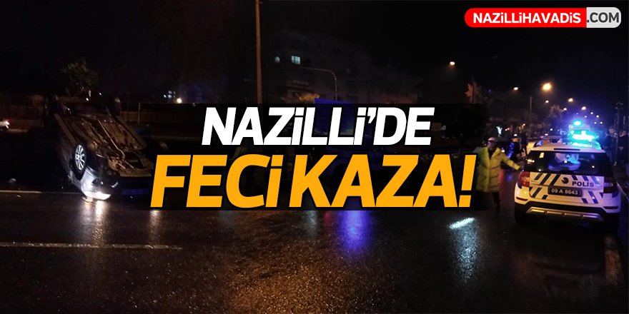 Nazilli'de Feci Kaza!