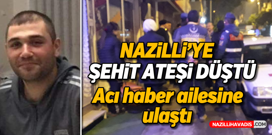 Nazilli'ye en acı haber