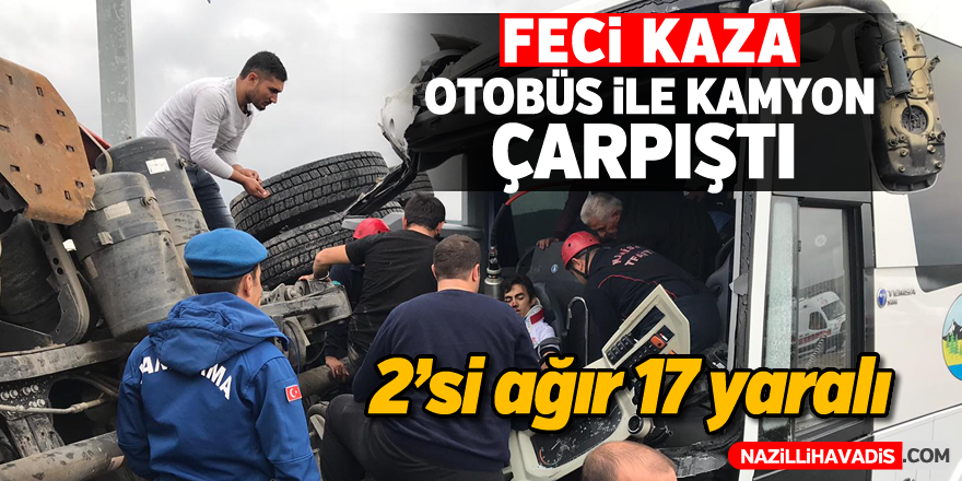 Otobüs ile kamyon çarpıştı: 17 yaralı