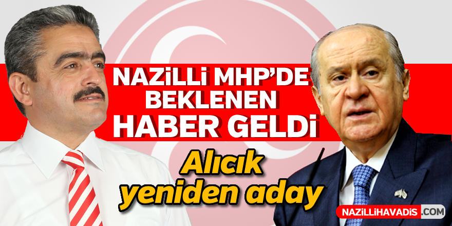 Nazilli MHP'de beklenen haber geldi