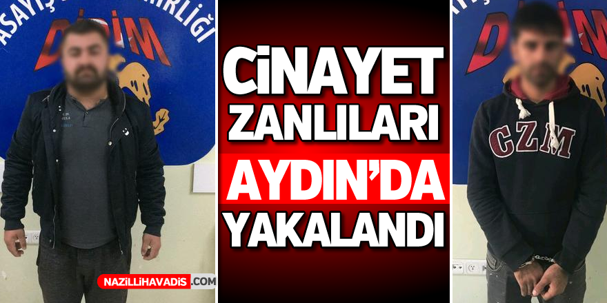 Cinayet zanlıları Aydın'da yakalandı