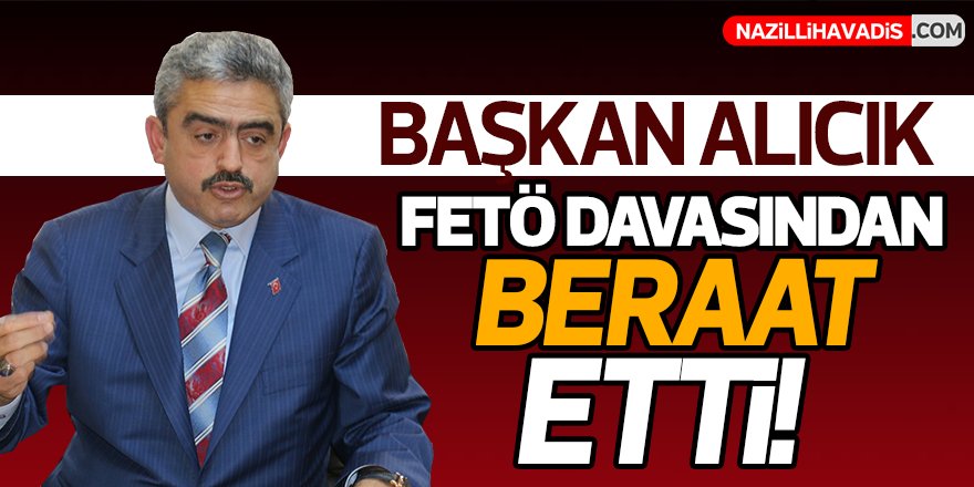 Başkan Alıcık beraat etti!