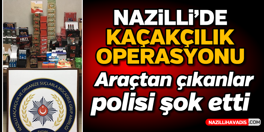 Nazilli'de araçtan çıkanlar polisi şok etti