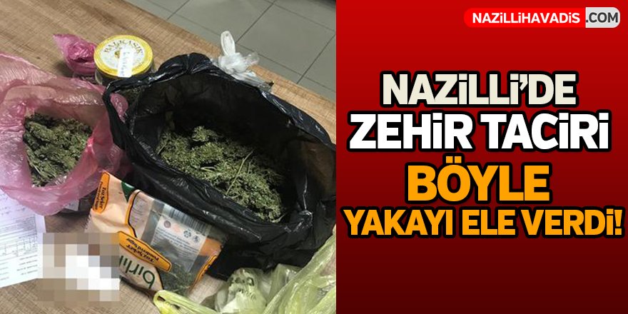 Nazilli'de Zehir Taciri Böyle Yakayı Ele Verdi!