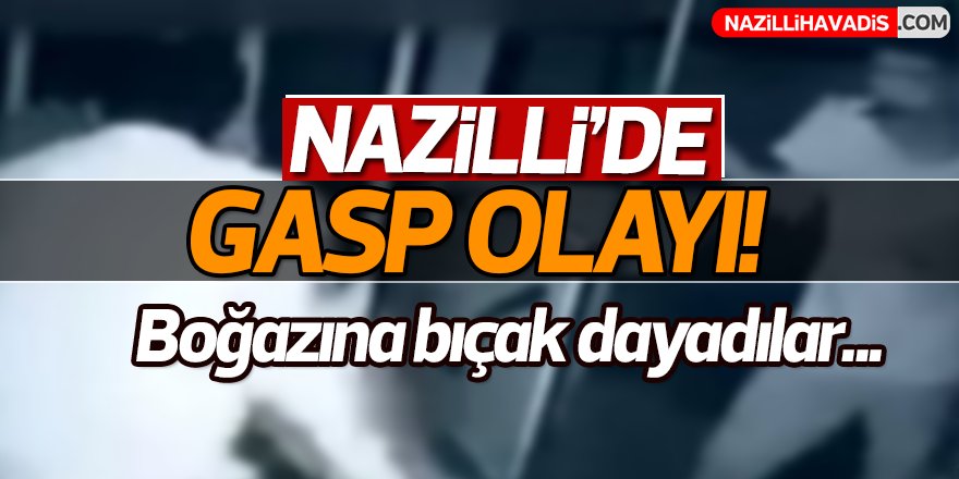 Nazilli'de Gasp Olayı!