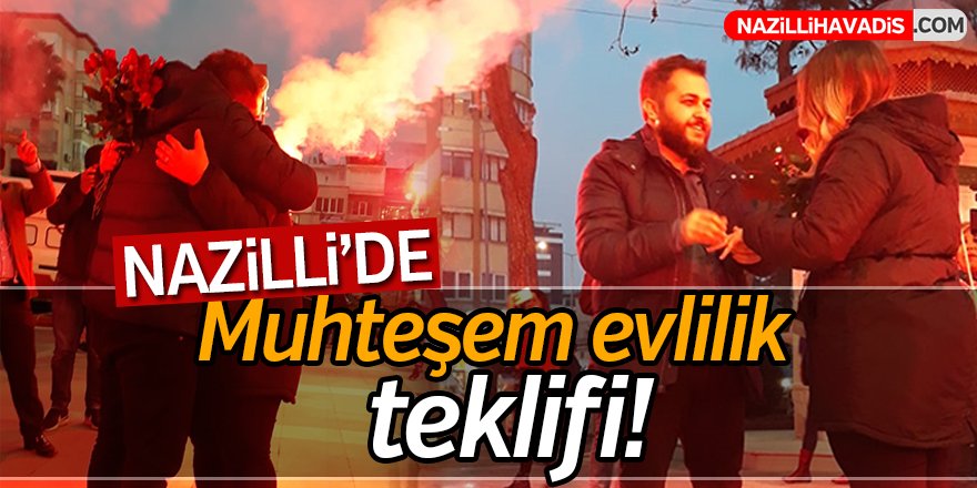 Nazilli'de Muhteşem Evlilik Teklifi!