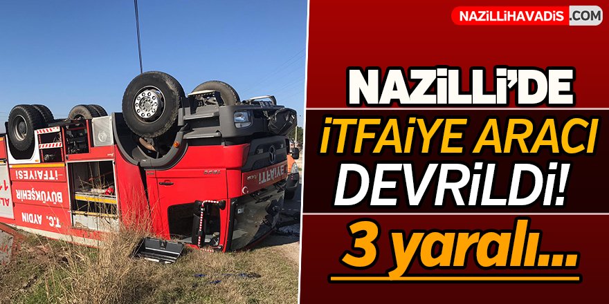 Nazilli'de  itfaiye aracı devrildi!