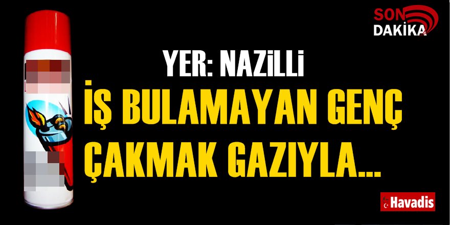 Çakmak gazıyla intihara teşebbüs