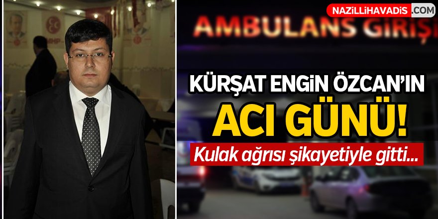 Kürşat  Engin Özcan'ın Acı Günü!