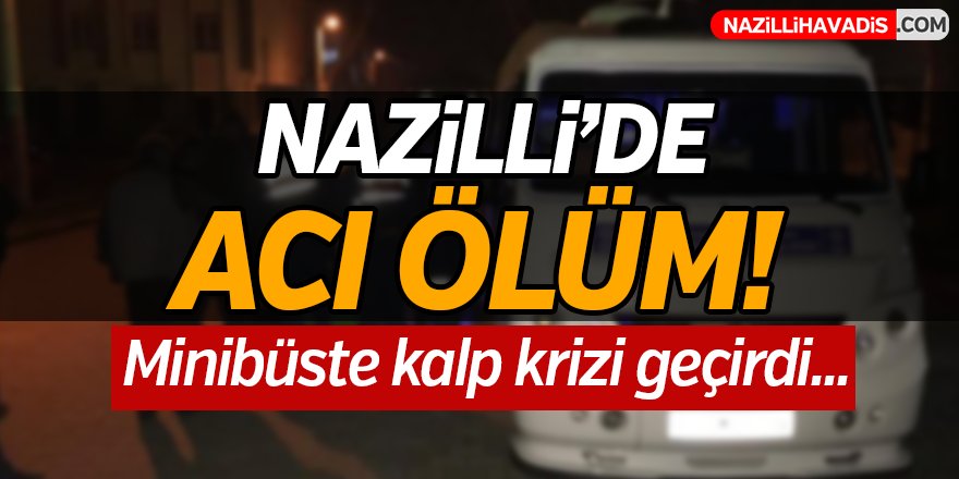 Nazilli'de Acı Ölüm!