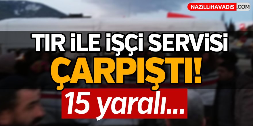 TIR, işçi servisiyle çarpıştı!