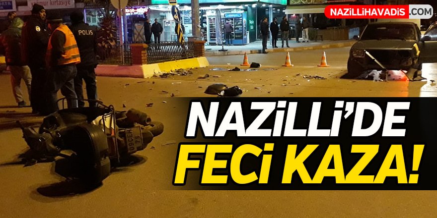 Nazilli'de feci kaza