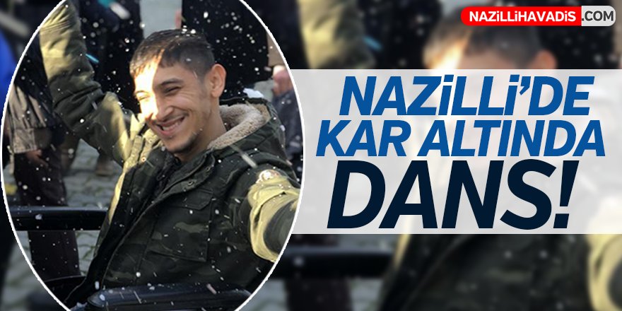 Nazilli'de Kar Altında Dans!