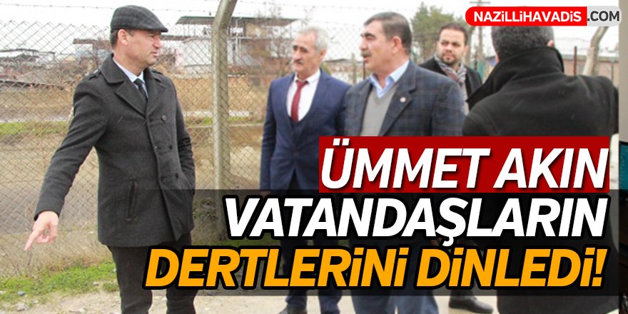 Ümmet Akın Vatandaşların  Derdini Dinledi!