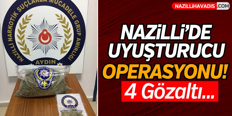 Nazilli'de uyuşturucu operasyonu