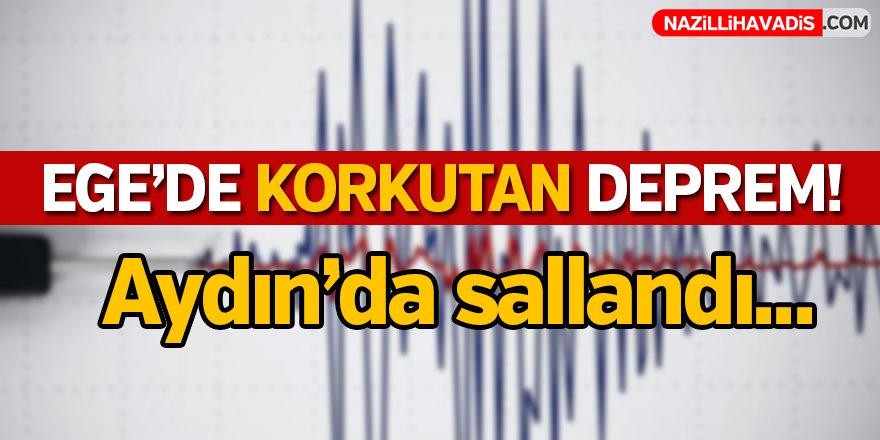 Ege'de Korkutan Deprem