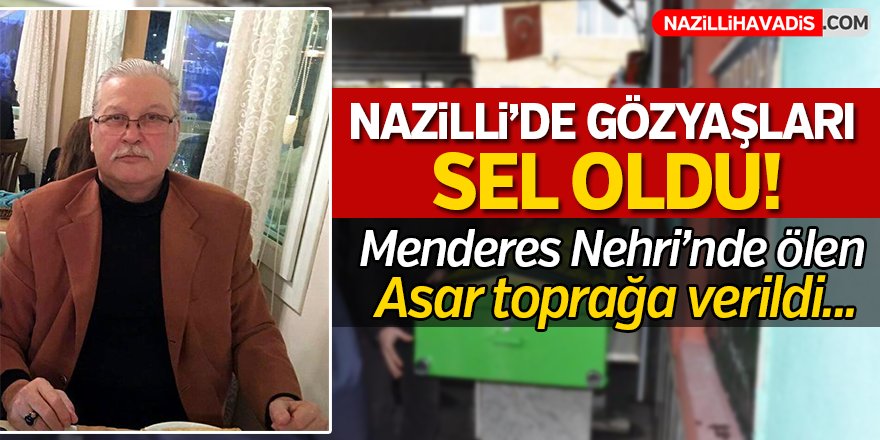 Menderes Nehri'nde Ölen Asar Son Yolculuğuna Uğurlandı!