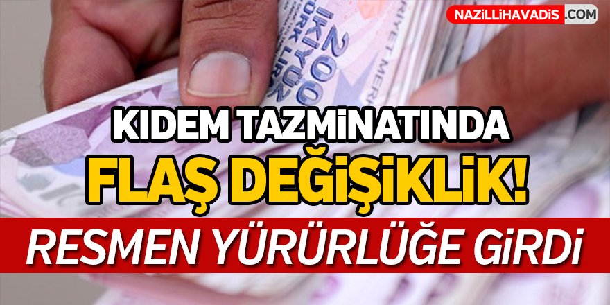 Kıdem tazminatında flaş değişiklik!