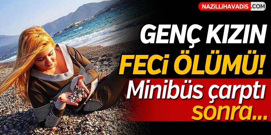 Genç Kızın Feci Ölümü!