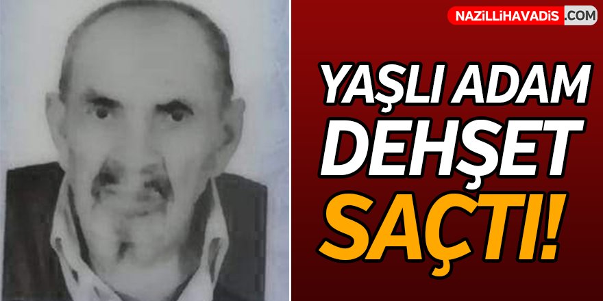 Yaşlı Adam Dehşet Saçtı!