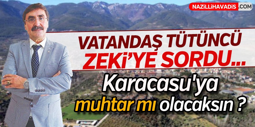 Karacasu'ya muhtar mı olacaksın?