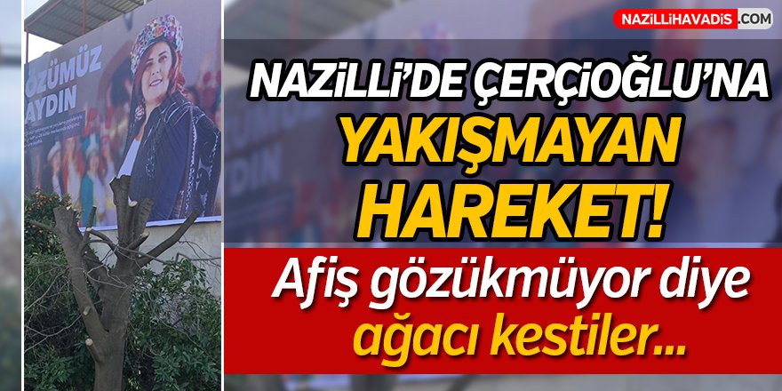 Nazilli'de Çerçioğlu'na yakışmayan hareket!