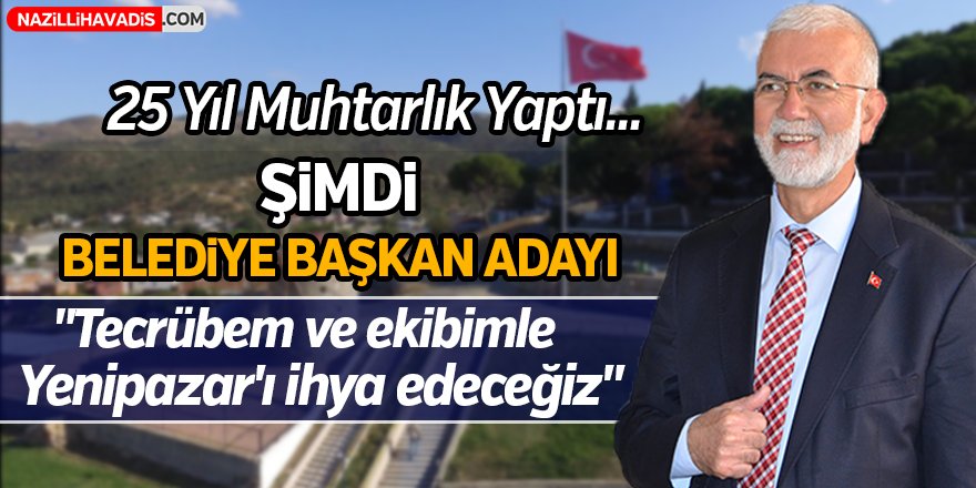 Belediye başkan adayı Suat Menderes;"Muhtarlık tecrübesiyle belediyeyi yöneteceğim"