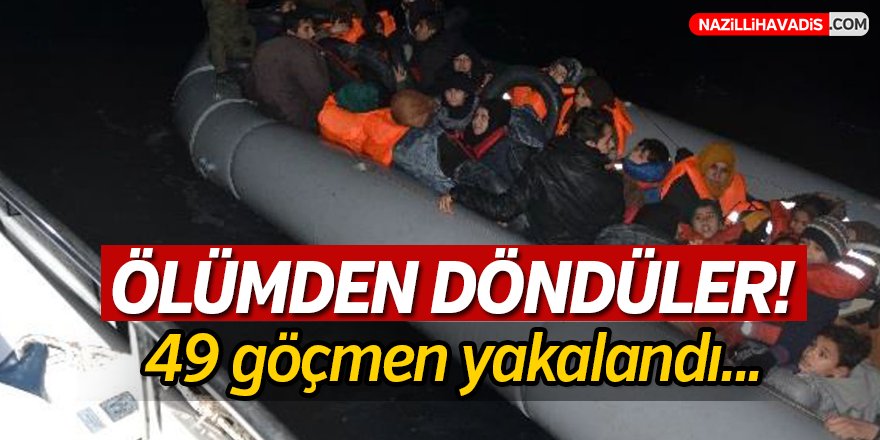 49 Göçmen Yakalandı!