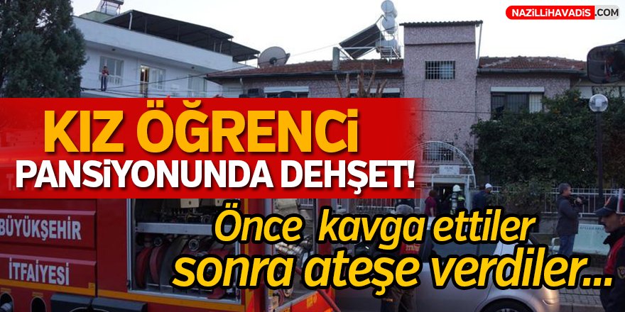 Kız öğrenci pansiyonunda dehşet!