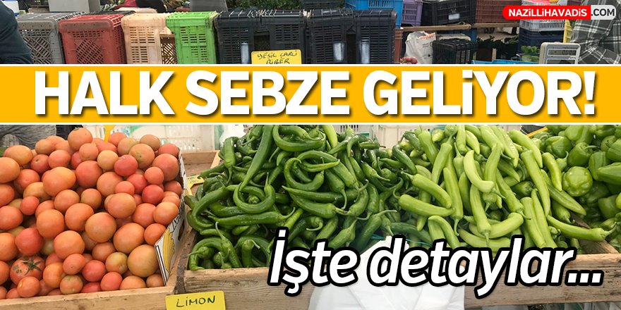 Halk Sebze Geliyor!