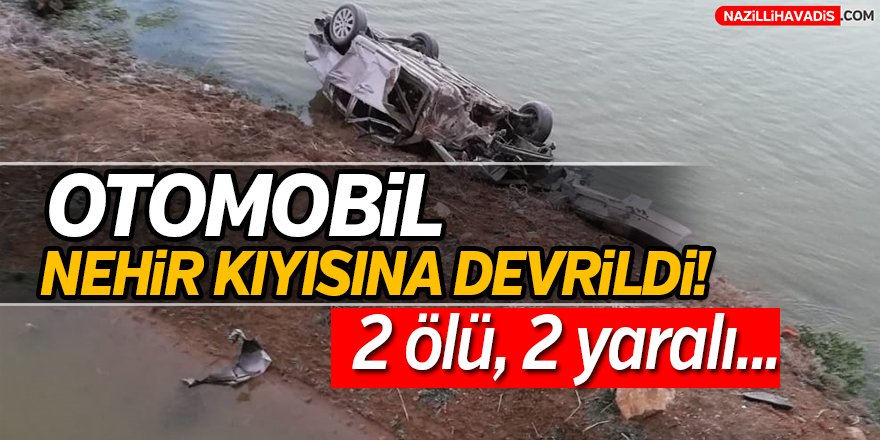 Büyük Menderes Nehri'nin Kıyısına Devrildi:2 ölü, 2 yaralı!