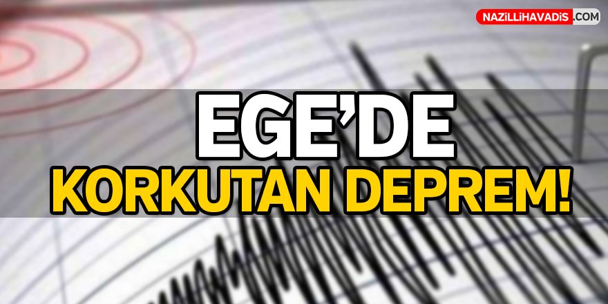 Ege'de Deprem!