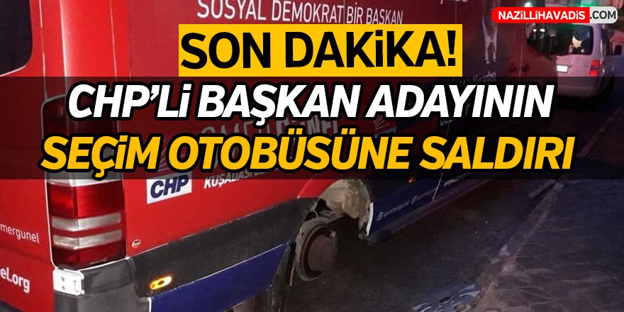 CHP'li Başkan Adayının seçim otobüsene saldırı