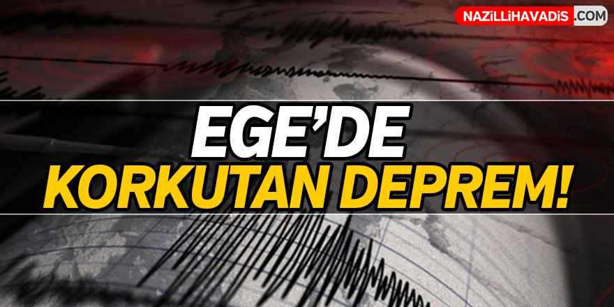 Ege'de korkutan deprem