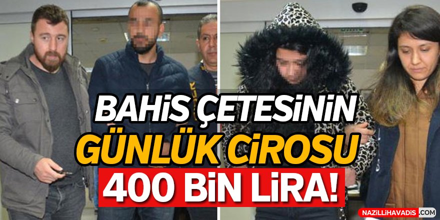 Yasa dışı bahis çetesinin günlük cirosu 400 bin lira!