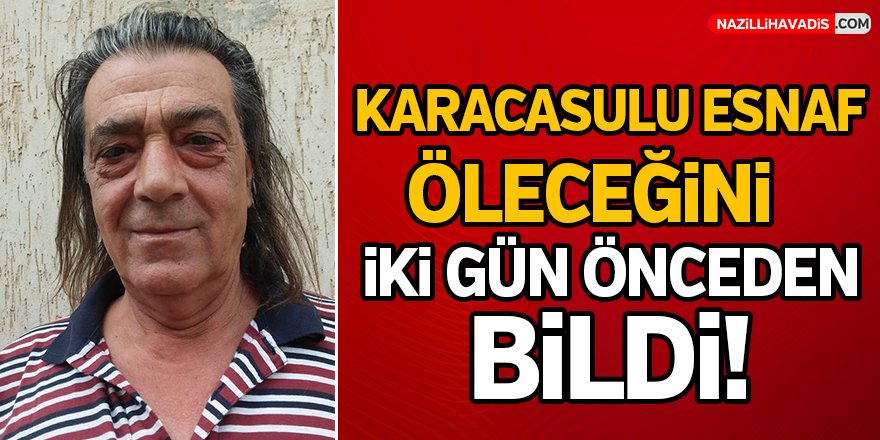 Öleceğini iki gün önceden bildi!