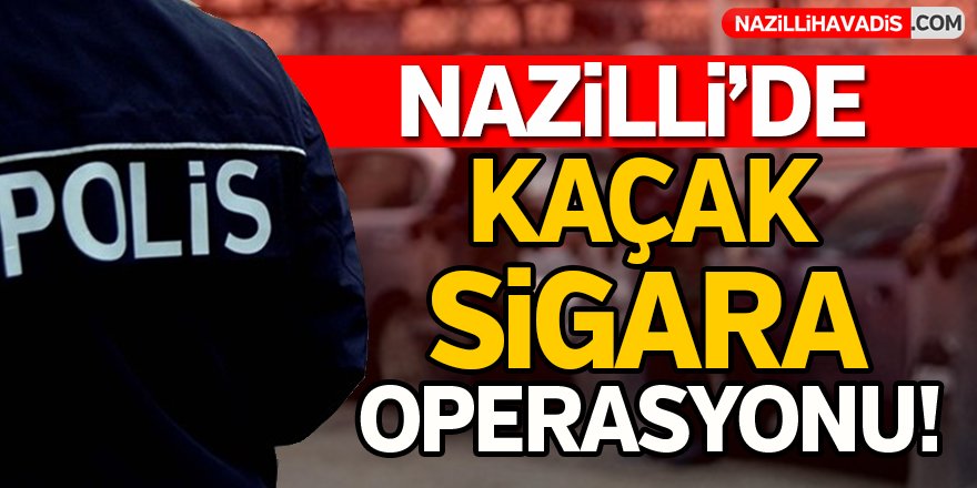 Nazilli'de Operasyon!