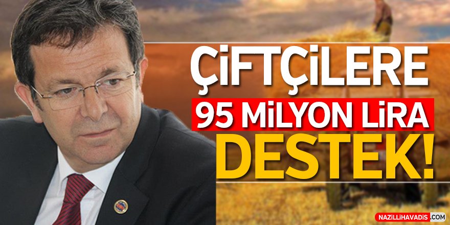 Çiftçilere  95 Milyon  Lira Destek!