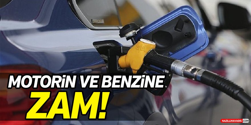 Motorin ve benzine zam!