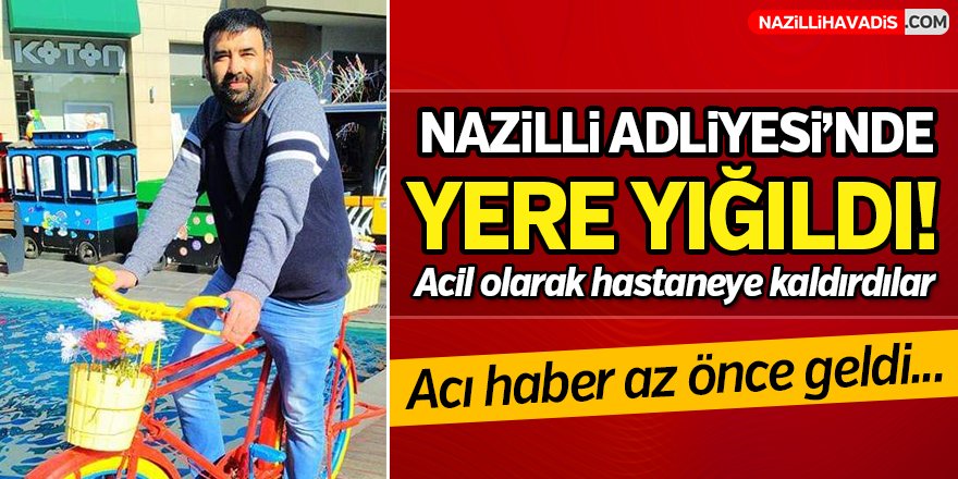 Adliyede Fenalaşan Genç Adam Hayatını Kaybetti!