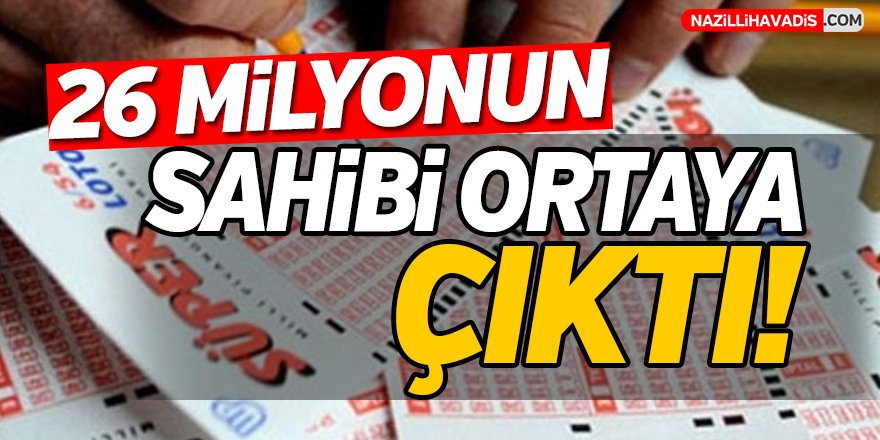 26  Milyonun Sahibi Ortaya Çıktı!