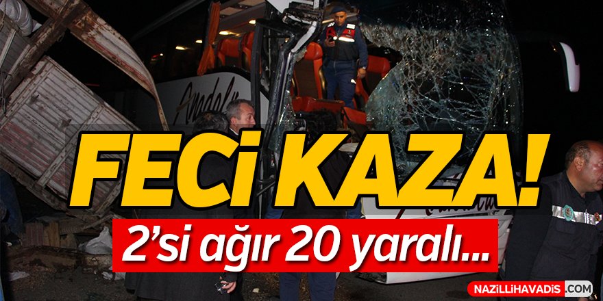 Feci Kaza; 2'si ağır,20 yaralı...