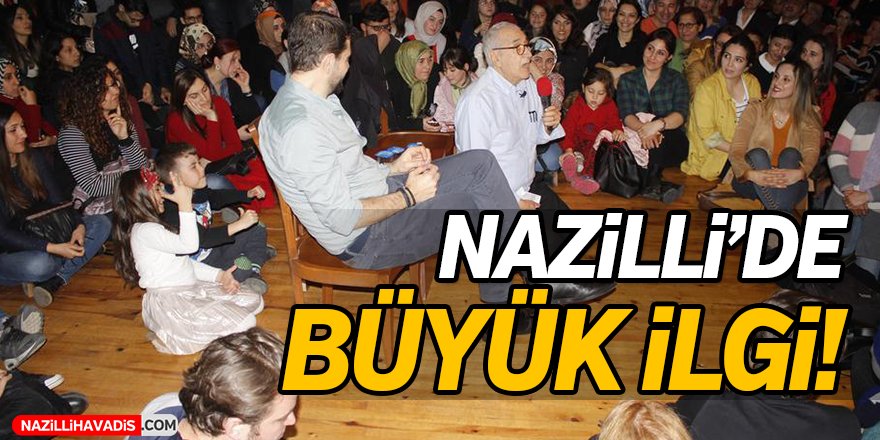 Nazilli'de Büyük İlgi!