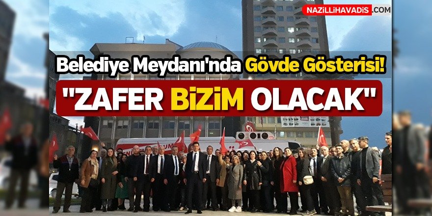 Belediye Meydanı'nda Gövde Gösterisi;"ZAFER BİZİM OLACAK"