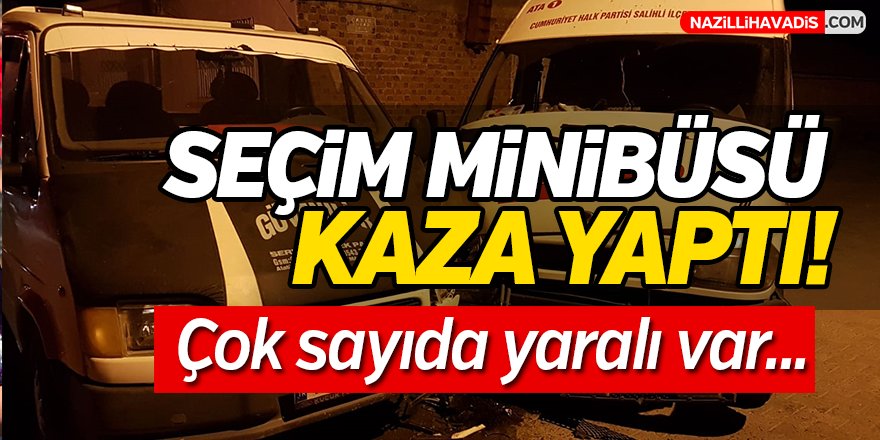 Seçim minibüsü kaza yaptı!